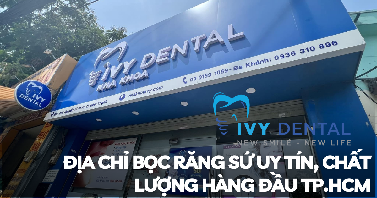 nha khoa ivy - Địa chỉ bọc răng sứ uy tín chất lượng hàng đầu TP.HCM