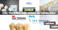 Răng Sứ | Các thương hiệu răng sứ hàng đầu | Nha Khoa Ivy - Bình Thạnh