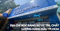 Răng Sứ | Nha khoa Ivy: Địa chỉ bọc răng sứ uy tín, chất lượng hàng đầu TP.HCM | Nha Khoa Ivy - Bình Thạnh