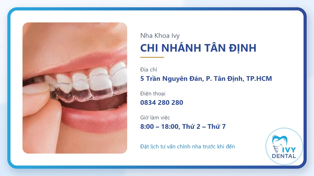 Địa chỉ, điện thoại, giờ làm việc để tư vấn niềng răng trong suốt Tân Định tại 5 Trần Nguyên Đán