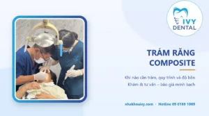 Trám răng composite: khi nào cần, quy trình và giá